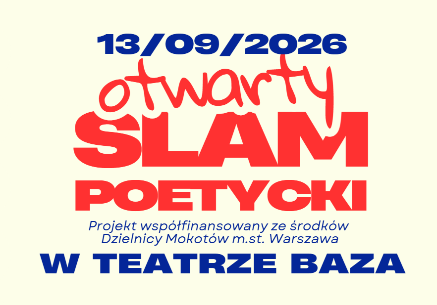 Slam Poetycki w Teatrze Baza! Za nami dwa emocjonujące spotkania, a kolejne już 13 września.